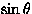 $\sin\theta$